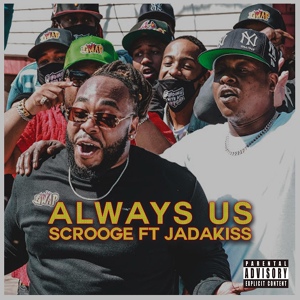 Обложка для SCROOGE feat. Jadakiss - Always Us (Remix) [Radio Edition]