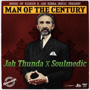 Обложка для Jah Thunda, Soulmedic - Man of the Century