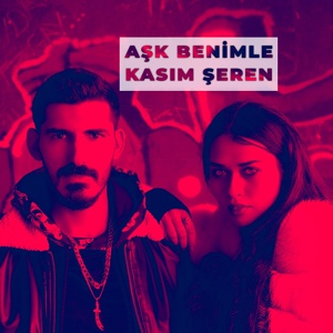 Обложка для Kasım Şeren - Aşk Benimle