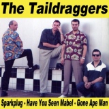 Обложка для The Taildraggers - Have You Seen Mabel