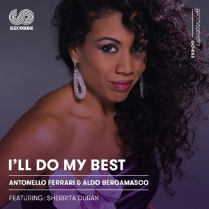 Обложка для Antonello Ferrari, Aldo Bergamasco feat. Sherrita Duran - I'll Do My Best