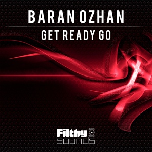 Обложка для Baran Ozhan - Get Ready Go