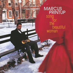 Обложка для Marcus Printup - Song For The Beautiful Woman