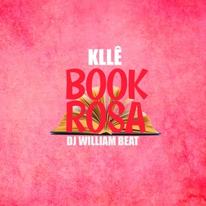 Обложка для KLLÊ, DJ William Beats - Book Rosa
