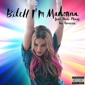 Обложка для Madonna feat. Nicki Minaj - Bitch I'm Madonna
