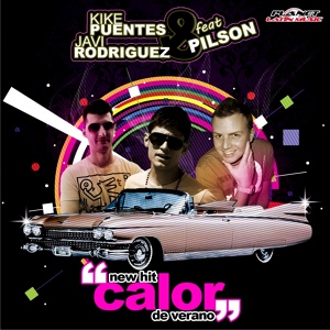 Обложка для Kike Puentes, Javi Rodriguez feat. Pilson - Calor De Verano