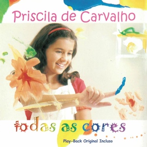 Обложка для Priscila de Carvalho - Canta Agora Mesmo a Cristo