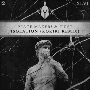 Обложка для PEACE MAKER! & FIRST - Isolation (Kokiri Remix)