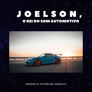 Обложка для JOELSON O REI DO SOM AUTOMOTIVO - Monkey Spinning Moneys