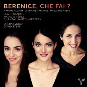 Обложка для Lea Desandre, Opera Fuoco, David Stern - Antigono "Scena di Berenice": Aria "Non partir bell'idol moi"