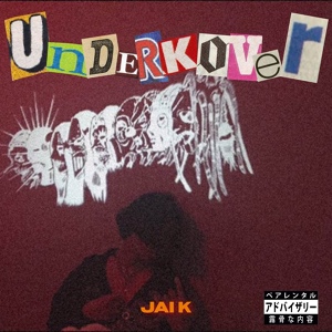 Обложка для Jai-K - Underkover