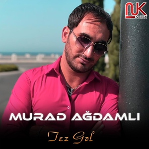 Обложка для Murad Ağdamlı - Tez Gəl