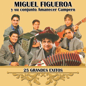 Обложка для Miguel Figueroa y su conjunto Amanecer Campero - El Tiroles
