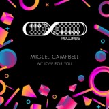 Обложка для Miguel Campbell - My Love For You