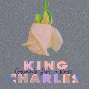Обложка для King Charles - Gamble for a Rose