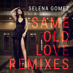 Обложка для Selena Gomez - Same Old Love