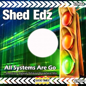 Обложка для ιlιllιlιι Shed Edz ιlιllιlιι - All Systems Are Go (Oldskool Breakbeat Mix)