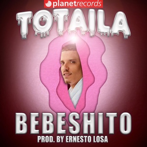 Обложка для Bebeshito, Ernesto Losa - Totaila