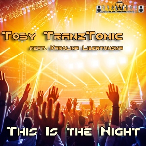 Обложка для Toby Tranztonic feat. Karolina Libertowska feat. Karolina Libertowska - This Is the Night