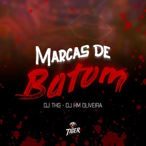 Обложка для DJ THG, Dj Hm Oliveira, MC Fabinho da Osk - Marcas de batom