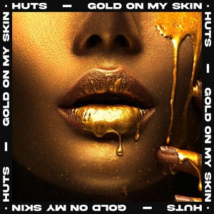 Обложка для HUTS - Gold On My Skin