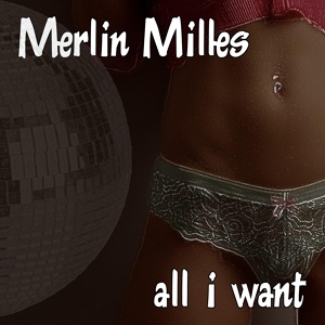 Обложка для Merlin Milles - All I Want (Merlin Milles Radio Mix)