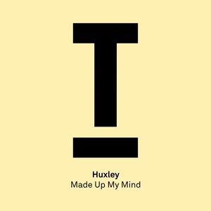 Обложка для Huxley - Made Up My Mind (Extended Mix)