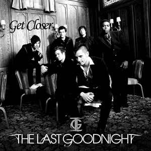 Обложка для The Last Goodnight - Get Closer