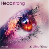 Обложка для Headstrong feat. Stine Grove - If I Fall (Protoculture Remix)