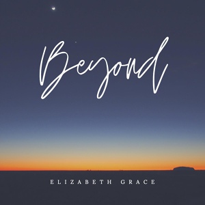 Обложка для Elizabeth Grace - Beyond