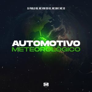 Обложка для DJ Pablo RB, MC Vini do KX, MC Gw feat. mc jd - Automotivo Meteorológico
