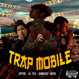 Обложка для Lipyy83, Highstar feat. Mitch, Kawhanzin, Lil tita - Trap Mobile