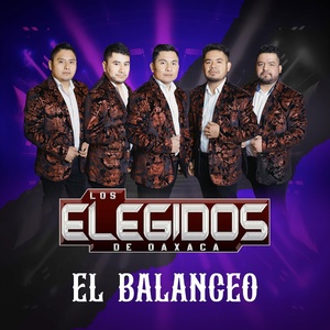 Обложка для Los Elegidos De Oaxaca - El Balanceo