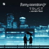 Обложка для 👑Мути под Музыку👑ЧЕТКИЕ ТРЕКИ 2022 🌟 - Ferry Corsten - Trust (Heatbeat Remix)