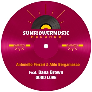 Обложка для Antonello Ferrari, Aldo Bergamasco feat. Dana Brown - Good Love