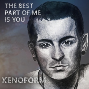 Обложка для Xenoform - The Best Part of Me Is You