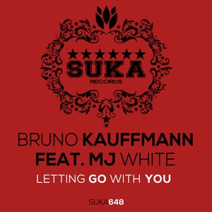 Обложка для Bruno Kauffmann feat. Mj White feat. Mj White - Letting Go with You