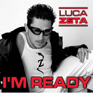 Обложка для Luca Zeta - I'm Ready