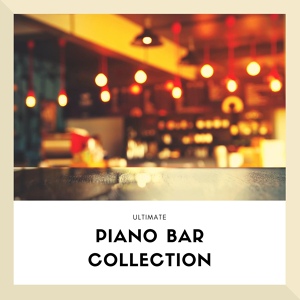 Обложка для Fortepiano Café - Ultimate Piano Bar Collection
