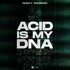 Обложка для Nicky Romero - Acid Is My DNA