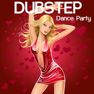 Обложка для Dubstep Dance Party DJ - Allstars (Dubstep Songs)