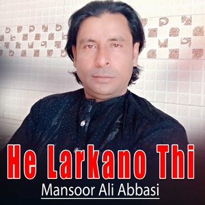 Обложка для Mansoor Ali Abbasi - Bewafa Muhnji Mohabbat
