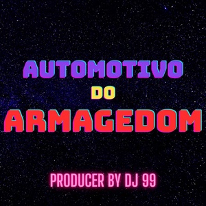 Обложка для DJ 99 feat. Mc Menor da MS - Automotivo do Armagedom