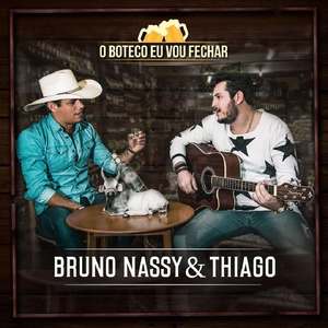 Обложка для Bruno Nassy & Thiago - O Boteco Eu Vou Fechar