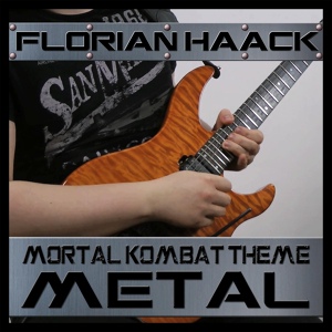 Обложка для Florian Haack - Mortal Kombat Theme (Metal Version)
