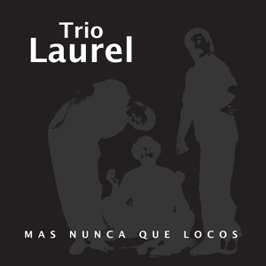 Обложка для Trio Laurel - Nada Del Barrio No Hay... (Nothing)