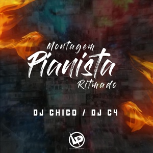 Обложка для DJ chico, Dj C4 - Montagem - Pianista Ritmado