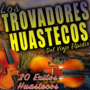 Обложка для Los Trovadores Huastecos del Viejo Elpidio - El Perdiguero