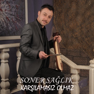 Обложка для Soner Sağlık - Karşılamasız Olmaz