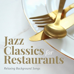 Обложка для Jazz Classics for Restaurants - My Dear